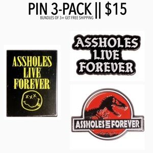 Assholes Live Forever Pin 3 Pack